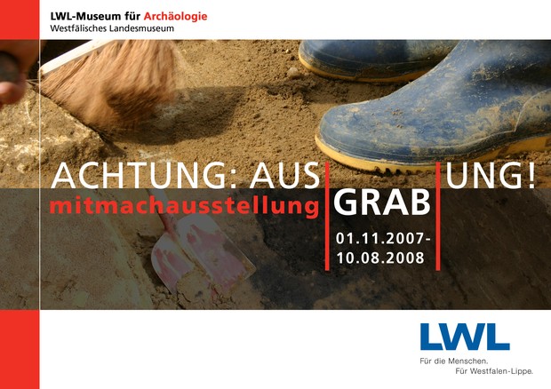 Plakat zur Sonderausstellung: Achtung Ausgrabung! vom 01.11.2007 bis 10.08.2008 im LWL-Museum für Archäologie in Herne
