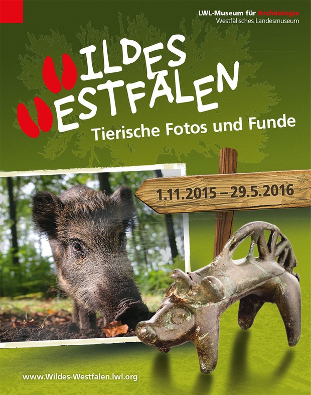 Plakat zur Sonderausstellung: Wildes Westfalen vom 01.11.2015 bis 29.05.2016 im LWL-Museum für Archäologie in Herne (Bild: LWL/O. Kalus)